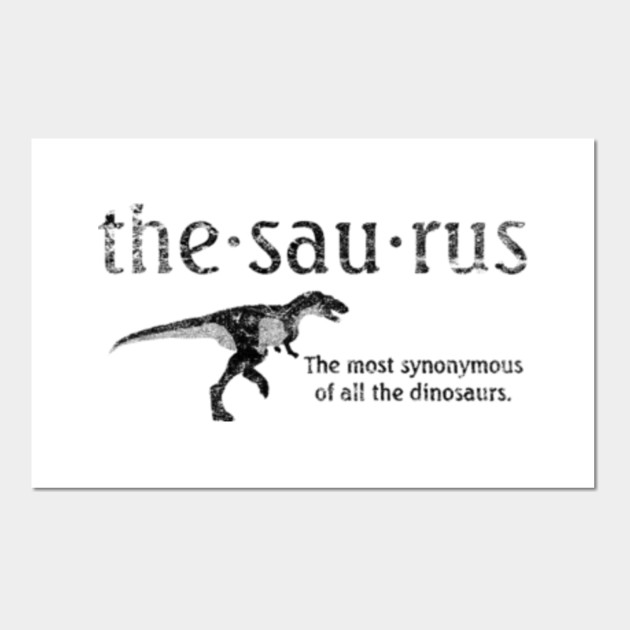 thesaurus dinosaur - Thesaurus Dinosaur - Posters and Art Prints | TeePublic